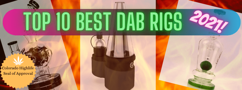 Best Dab Rigs For 2021 ⋆ Colorado Highlife