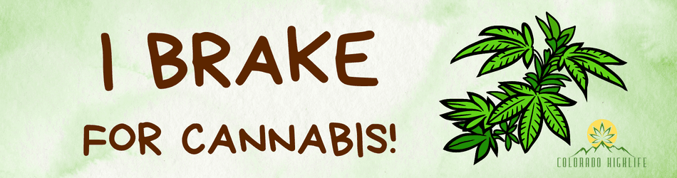 i brake for cannabis bumper sticker