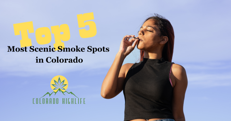 Top 5 Most Scenic Smoke Spots in Colorado